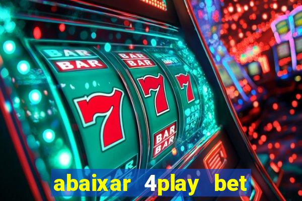 abaixar 4play bet baixar app